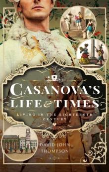 Casanova's Life and Times : Living in the Eighteenth Century