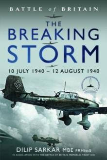 Battle of Britain The Breaking Storm : 10 July 1940   12 August 1940