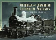 Victorian and Edwardian Locomotive Portraits - The South of England