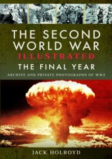 The Second World War Illustrated : The Final Year