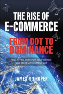 The Rise of E-Commerce : From Dot to Dominance