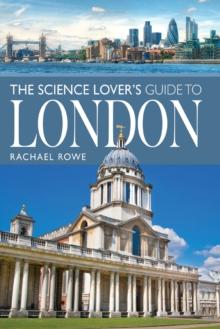 The Science Lover's Guide to London