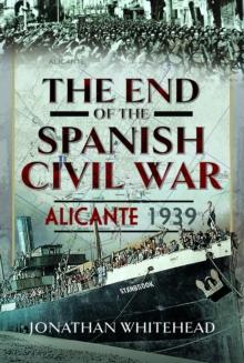 The End of the Spanish Civil War : Alicante 1939