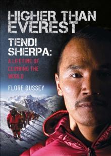 Higher than Everest : Tendi Sherpa: A Lifetime of Climbing the World