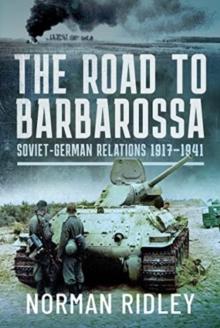 The Road to Barbarossa : Soviet-German Relations, 1917-1941