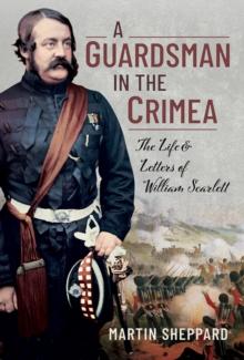 A Guardsman in the Crimea : The Life and Letters of William Scarlett