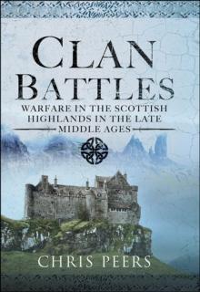 Clan Battles : Warfare in the Scottish Highlands