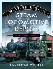 Western Region Steam Locomotive Depots : A Pictorial Study