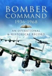 Bomber Command 1936-1968 : A Reference to the Men - Aircraft & Operational History