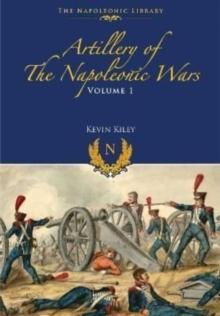 Artillery of the Napoleonic Wars : Field Artillery, 1792-1815