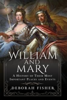 William and Mary: A History of Their Most Important Places and Events