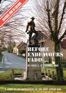 Before Endeavours Fade : A Guide to the Battlefields of the First World War