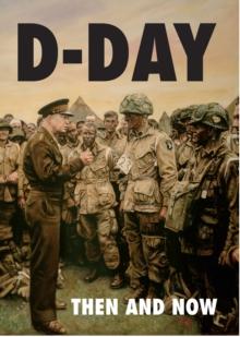 D-Day Volume 1 : Then and Now