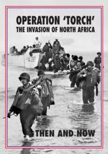 Operation 'Torch' North Africa : Then and Now