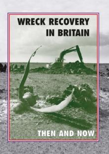 Wreck Recovery In Britain : Then And Now