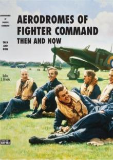 Aerodromes Of Fighter Command : Then And Now