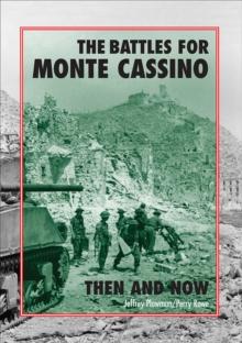 The Battles for Monte Cassino : Then and Now