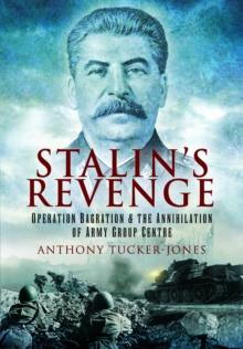 Stalin's Revenge : Operation Bagration and the Annihilation of Army Group Centre