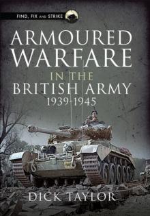 Armoured Warfare in the British Army 1939-1945