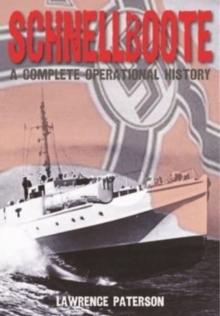 Schnellboote : A Complete Operational History