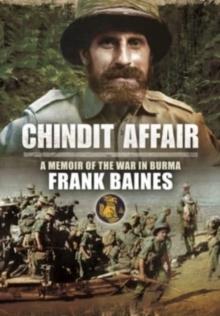 Chindit Affair : A Memoir of the War in Burma