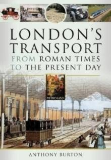 London's Transport From Roman Times to the Present Day