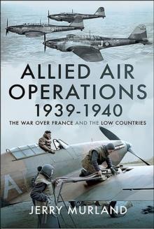 Allied Air Operations 1939-1940 : The War Over France and the Low Countries