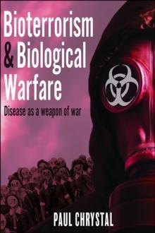 Bioterrorism and Biological Warfare : Disease as a Weapon of War