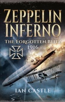 Zeppelin Inferno : The Forgotten Blitz, 1916