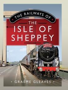 The Railways of the Isle of Sheppey