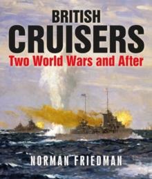 British Cruisers : Two World Wars and After