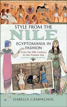 Style from the Nile : Egyptomania in Fashion From the 19th Century to the Present Day