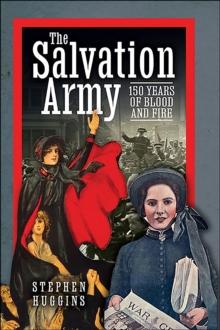 The Salvation Army : 150 Years of Blood and Fire