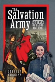 The Salvation Army : 150 Years of Blood and Fire