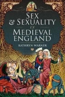 Sex and Sexuality in Medieval England