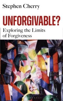 Unforgivable? : Exploring the Limits of Forgiveness