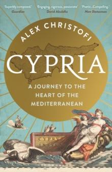 Cypria : A Journey to the Heart of the Mediterranean