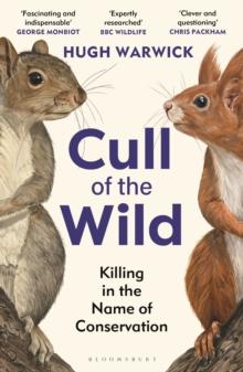 Cull of the Wild : Killing in the Name of Conservation