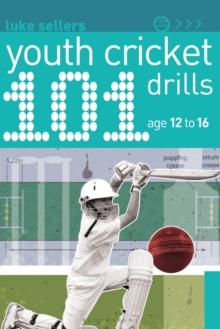 101 Youth Cricket Drills Age 12-16