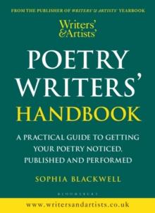 Poetry Writers' Handbook : A Practical Guide to Getting Your Poetry Noticed, Published and Performed