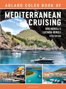 The Adlard Coles Book of Mediterranean Cruising : 5th Edition