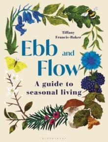 Ebb and Flow : A Guide to Seasonal Living