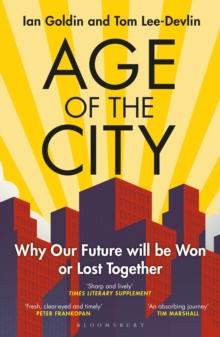 Age of the City : Why our Future will be Won or Lost Together