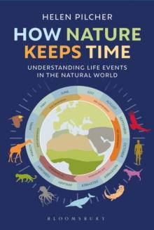 How Nature Keeps Time : Understanding Life Events in the Natural World