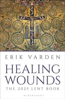 Healing Wounds : The 2025 Lent Book