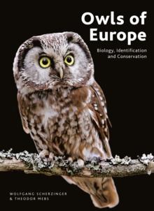 Owls of Europe : Biology, Identification and Conservation