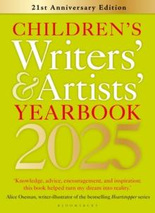 Children's Writers' & Artists' Yearbook 2025 : The best advice on writing and publishing for children