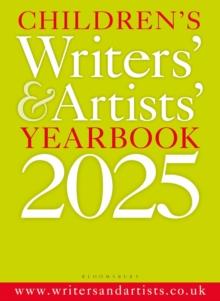 Children's Writers' & Artists' Yearbook 2025 : The best advice on writing and publishing for children