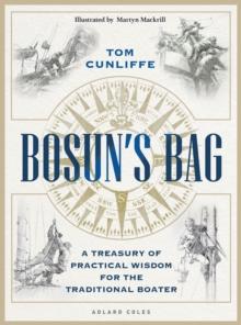 Bosuns Bag : A Treasury of Practical Wisdom for the Traditional Boater