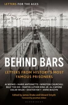 Letters for the Ages Behind Bars : Letters from History's Most Famous Prisoners